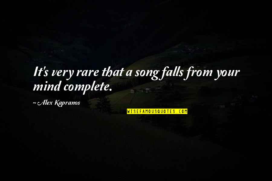 Alex's Quotes By Alex Kapranos: It's very rare that a song falls from