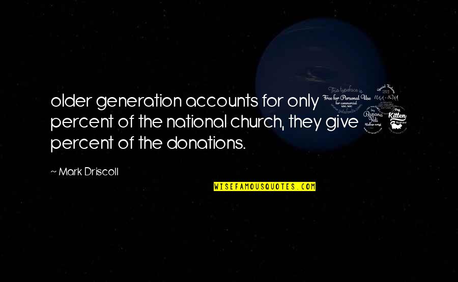 Alexsandro De Souza Quotes By Mark Driscoll: older generation accounts for only 19 percent of