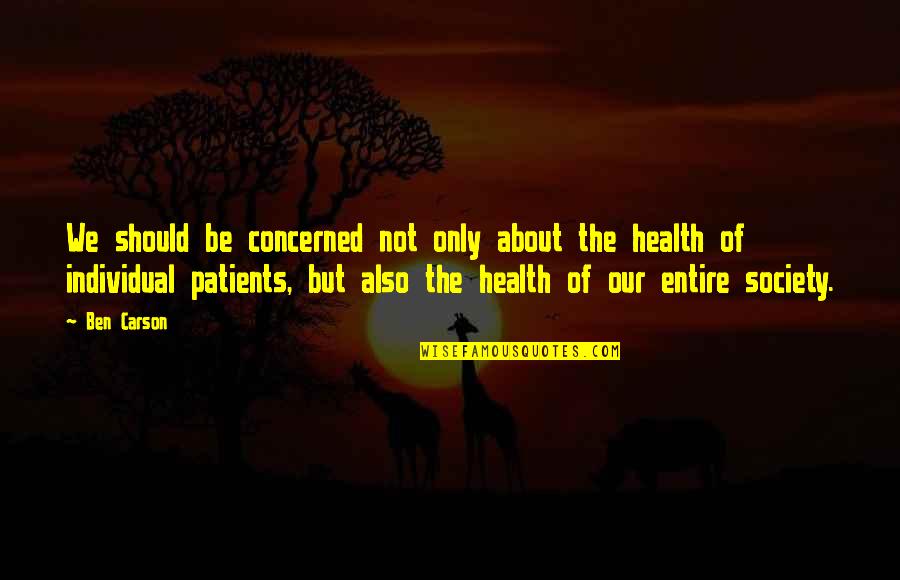 Aleyah Elaine Quotes By Ben Carson: We should be concerned not only about the Aleyah Elaine Quotes By Ben Carson: We should be concerned not only about the