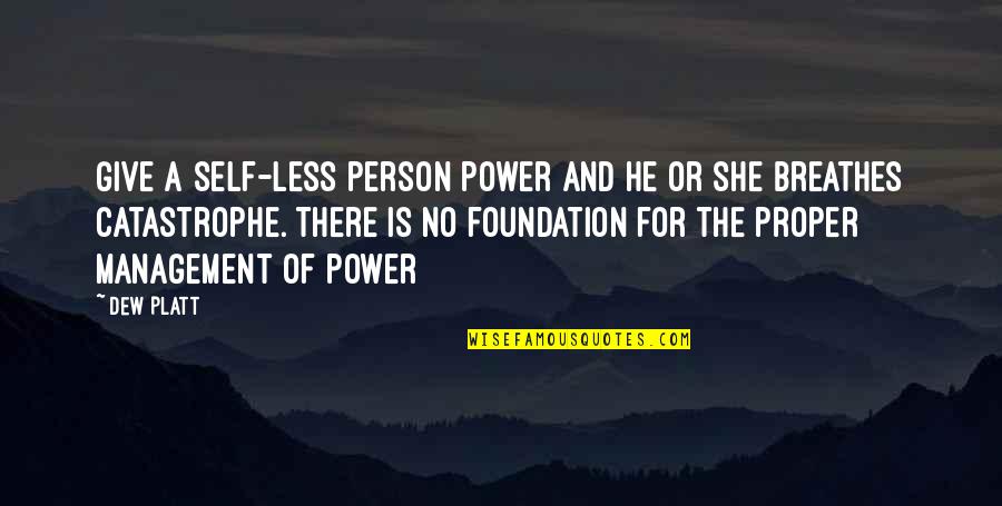 Alf Stewart Favourite Quotes By Dew Platt: Give a self-less person power and he or