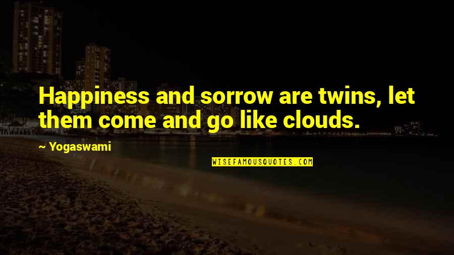 Alfa Life Insurance Quote Quotes By Yogaswami: Happiness and sorrow are twins, let them come
