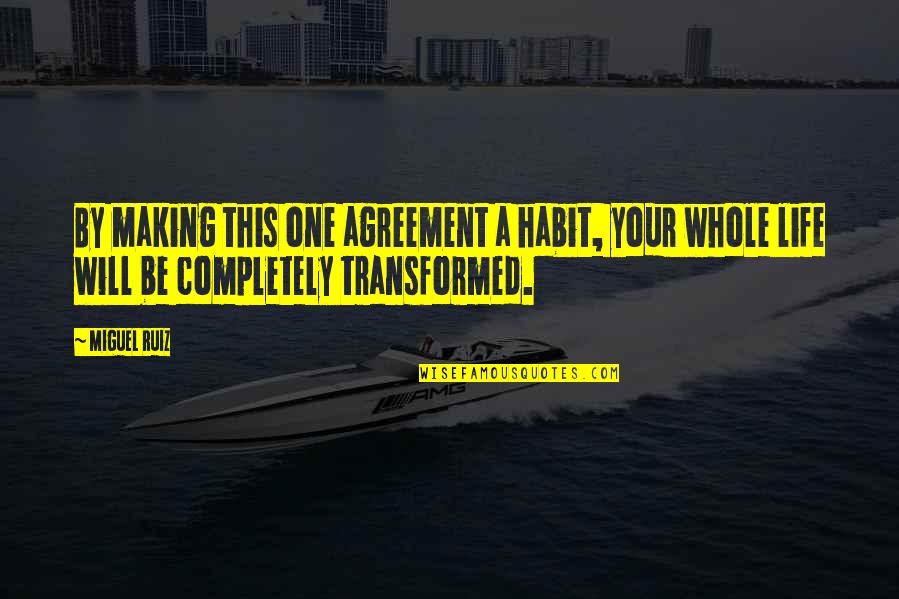 Alfacinhas Quotes By Miguel Ruiz: By making this one agreement a habit, your