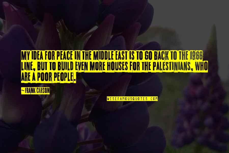 Alfaiate Significado Quotes By Frank Carson: My idea for peace in the Middle East