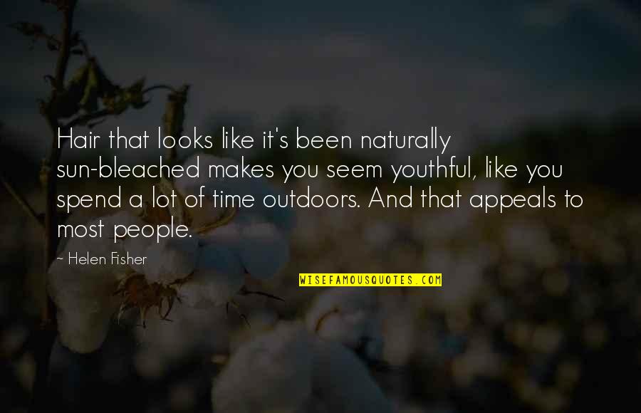 Alfebet Quotes By Helen Fisher: Hair that looks like it's been naturally sun-bleached Alfebet Quotes By Helen Fisher: Hair that looks like it's been naturally sun-bleached