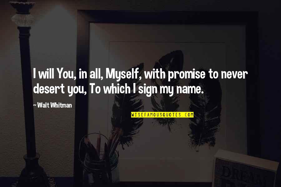 Alfia Gibson Quotes By Walt Whitman: I will You, in all, Myself, with promise Alfia Gibson Quotes By Walt Whitman: I will You, in all, Myself, with promise