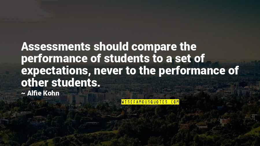 Alfie Quotes By Alfie Kohn: Assessments should compare the performance of students to