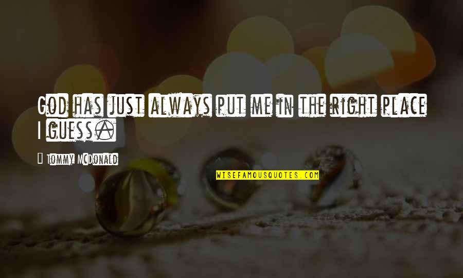 Alfie Solomons Quote Quotes By Tommy McDonald: God has just always put me in the