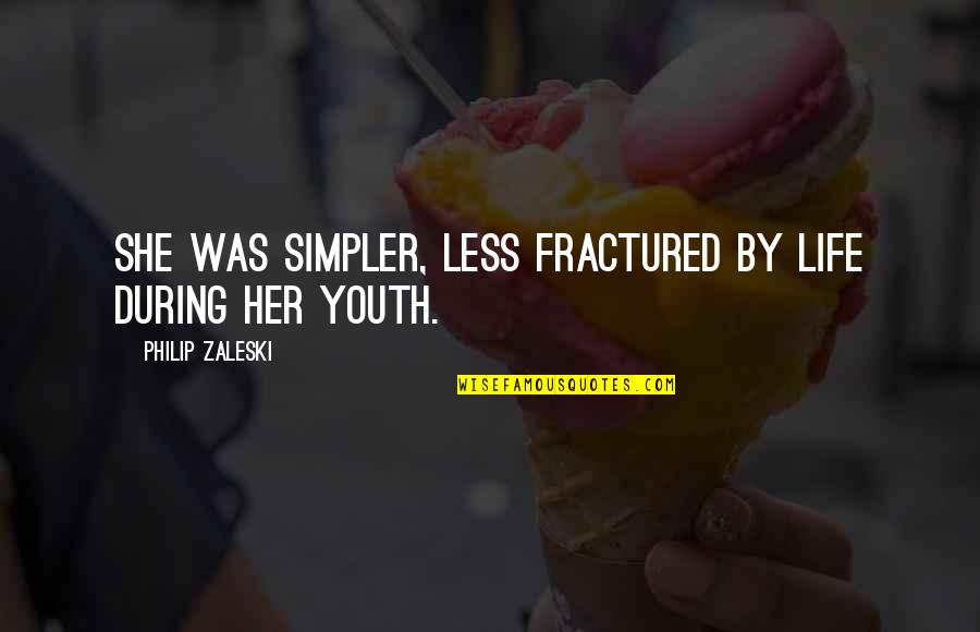 Alfieri Stitch Quotes By Philip Zaleski: She was simpler, less fractured by life during Alfieri Stitch Quotes By Philip Zaleski: She was simpler, less fractured by life during