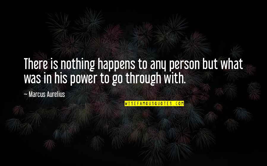 Alfiler Quotes By Marcus Aurelius: There is nothing happens to any person but Alfiler Quotes By Marcus Aurelius: There is nothing happens to any person but