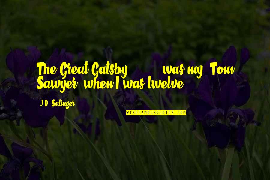 Alfileres Quotes By J.D. Salinger: The Great Gatsby' [ ... ] was my