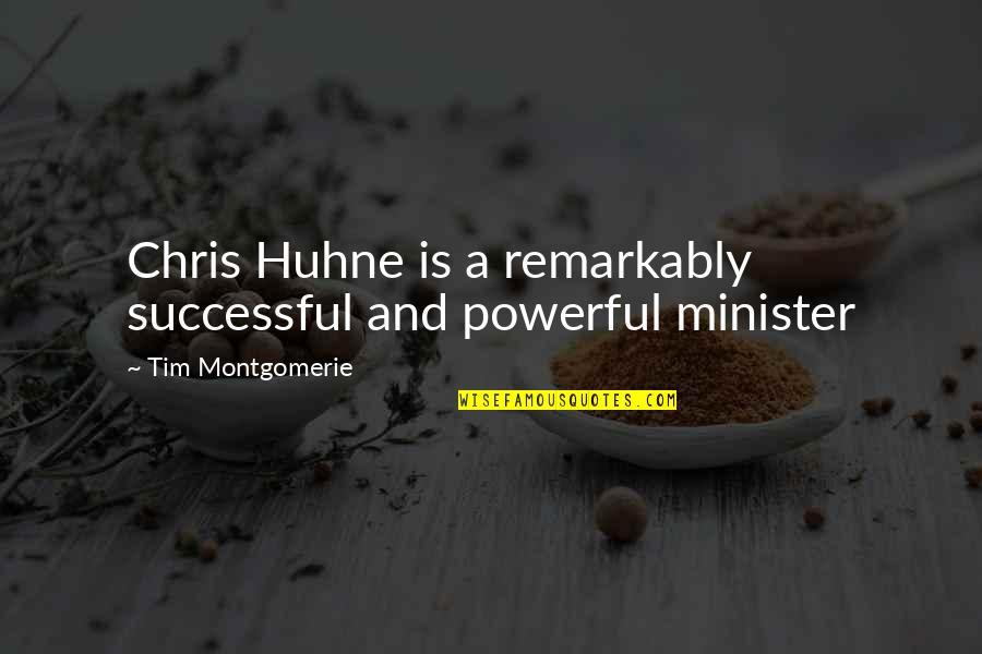 Alfonsina Fal Quotes By Tim Montgomerie: Chris Huhne is a remarkably successful and powerful