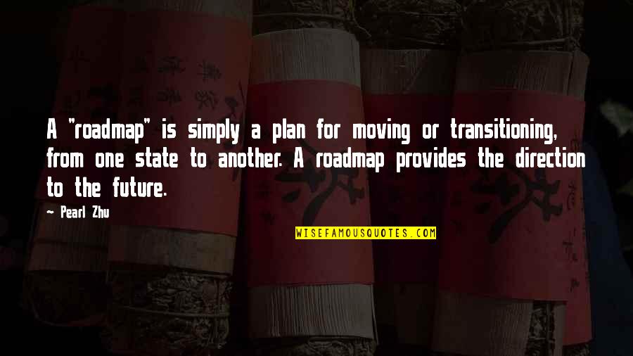 Alfonsino Sashimi Quotes By Pearl Zhu: A "roadmap" is simply a plan for moving