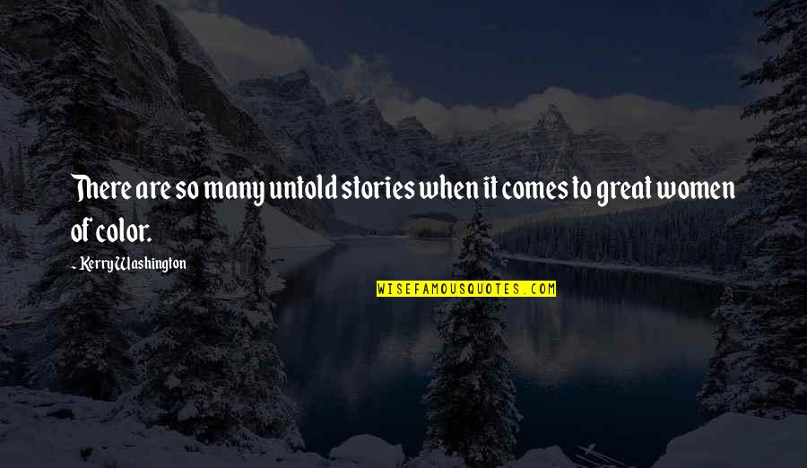 Alfortish New Orleans Quotes By Kerry Washington: There are so many untold stories when it