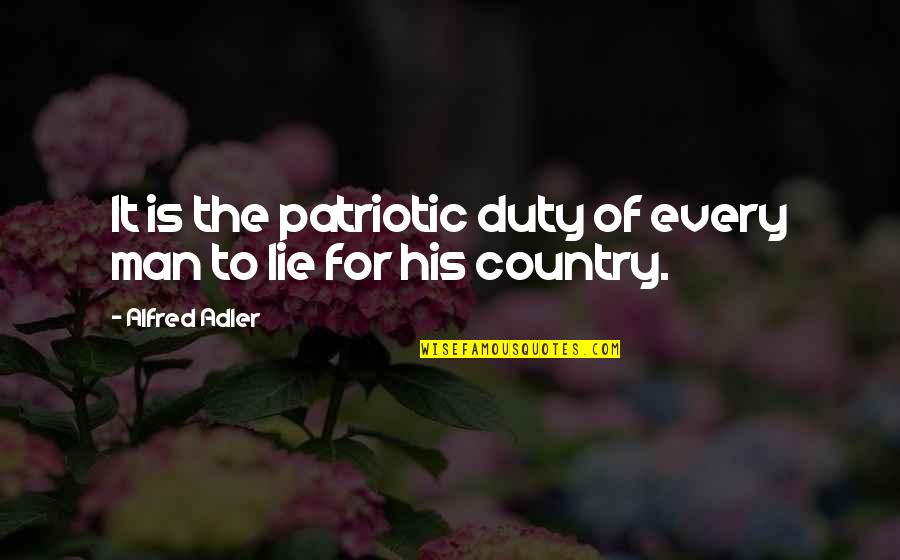 Alfred Adler Quotes By Alfred Adler: It is the patriotic duty of every man