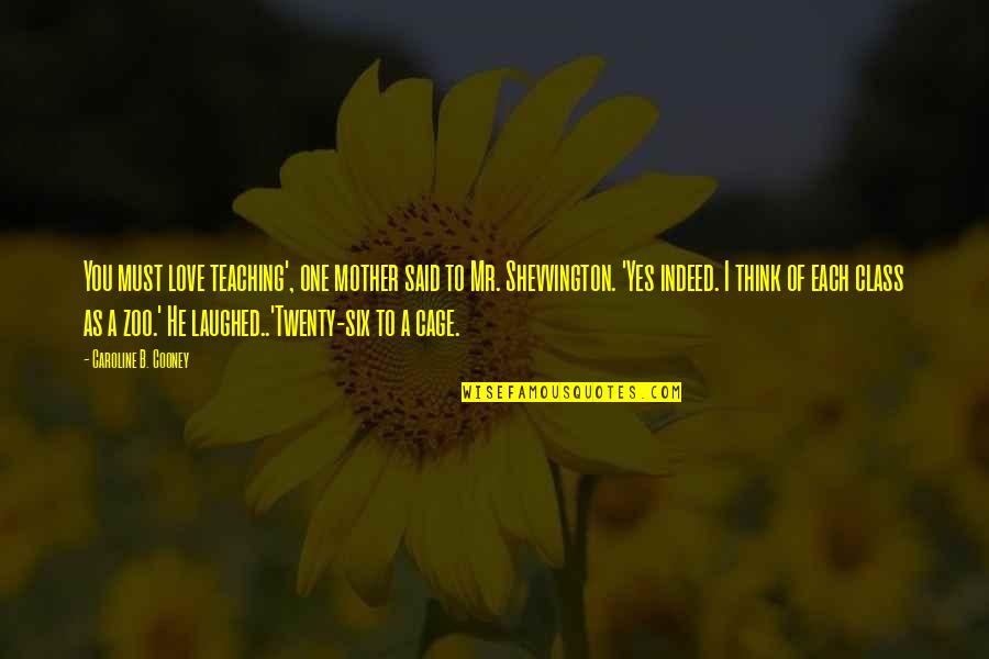Alfred Batman Dark Knight Quotes By Caroline B. Cooney: You must love teaching', one mother said to