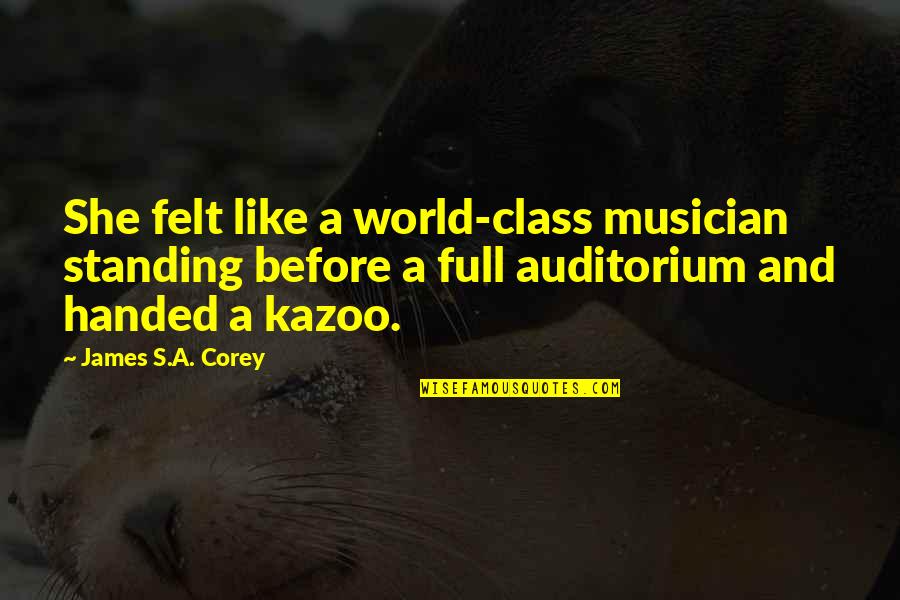 Alfred De Mise Quotes By James S.A. Corey: She felt like a world-class musician standing before