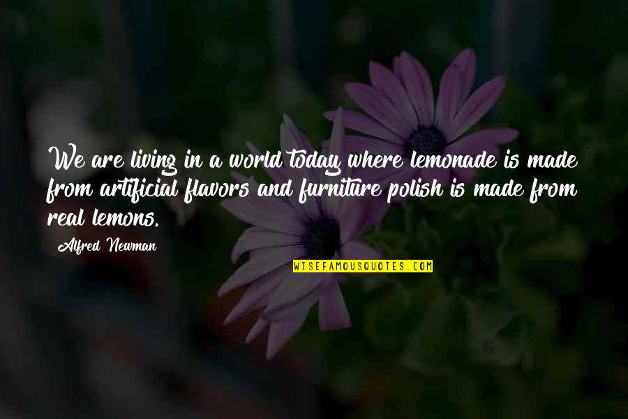 Alfred Newman Quotes By Alfred Newman: We are living in a world today where
