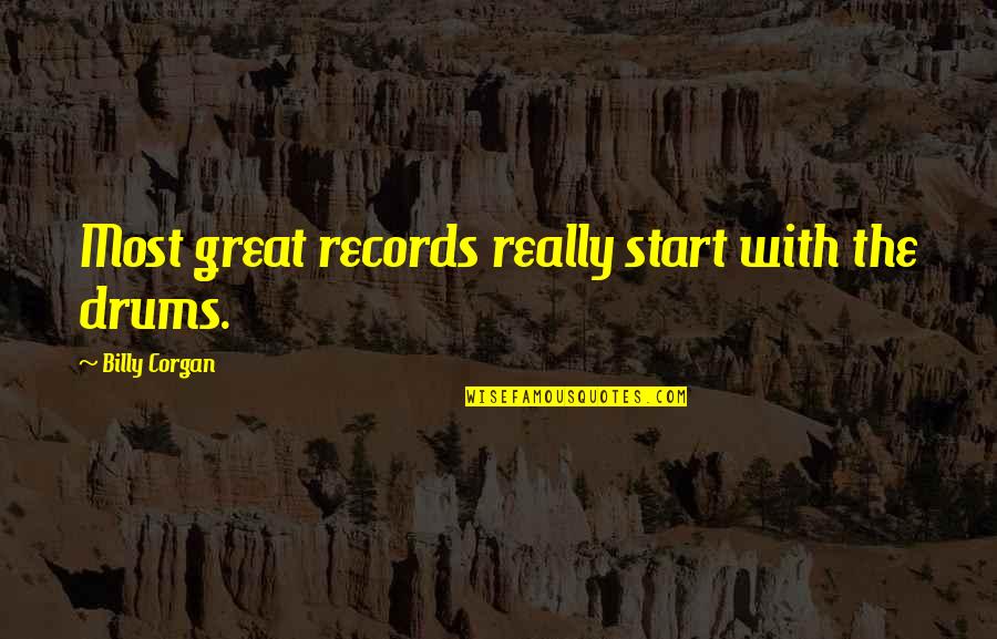 Alfred Pennyworth Dark Knight Quotes By Billy Corgan: Most great records really start with the drums.