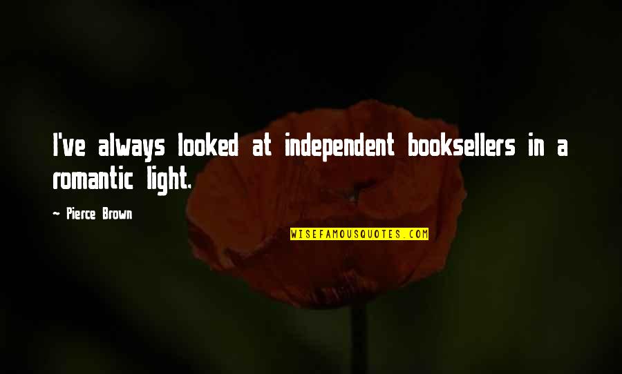 Alfred Wegener Quotes By Pierce Brown: I've always looked at independent booksellers in a