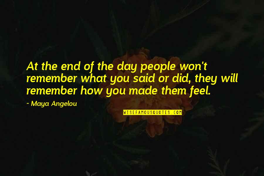 Alfreda Johnson Webb Quotes By Maya Angelou: At the end of the day people won't