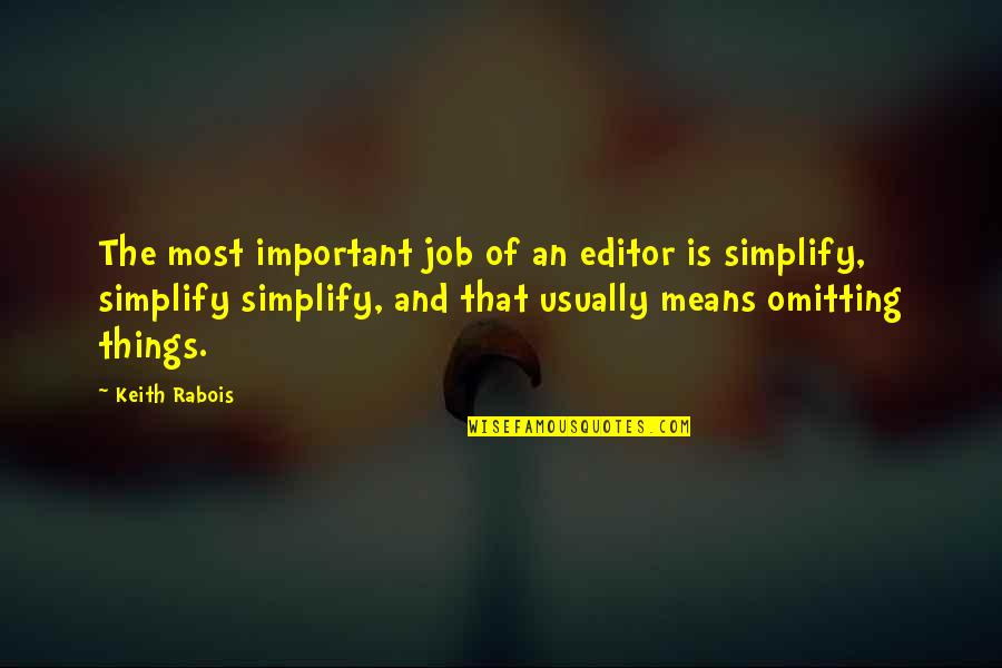 Alfredo Di Stefano Quotes By Keith Rabois: The most important job of an editor is