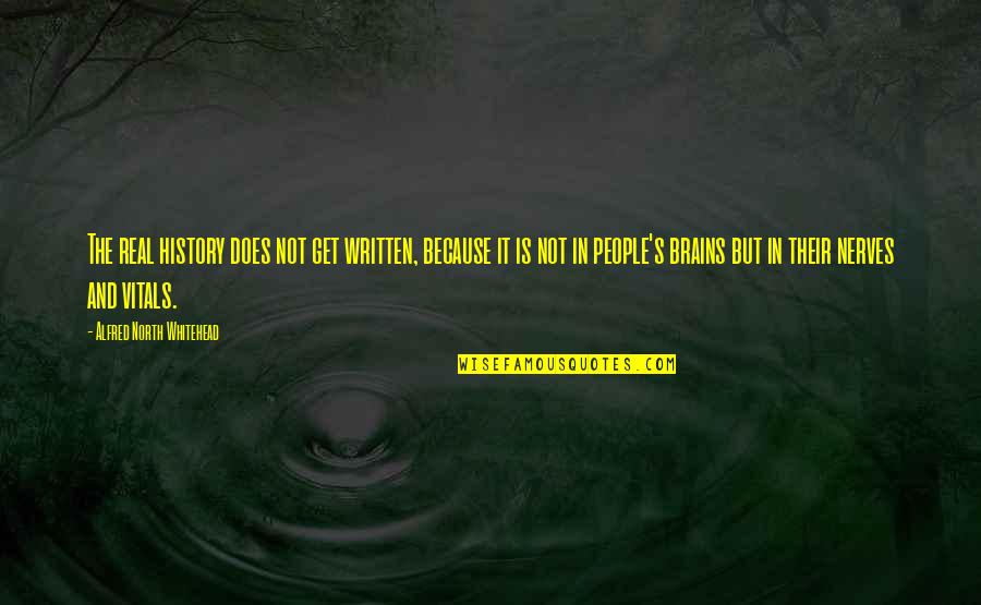 Alfred's Quotes By Alfred North Whitehead: The real history does not get written, because Alfred's Quotes By Alfred North Whitehead: The real history does not get written, because
