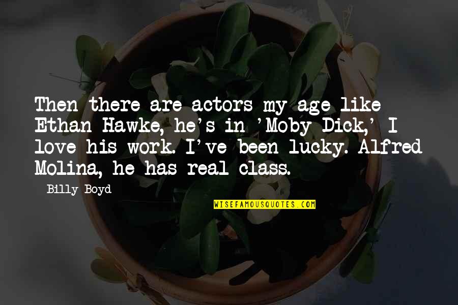 Alfred's Quotes By Billy Boyd: Then there are actors my age like Ethan