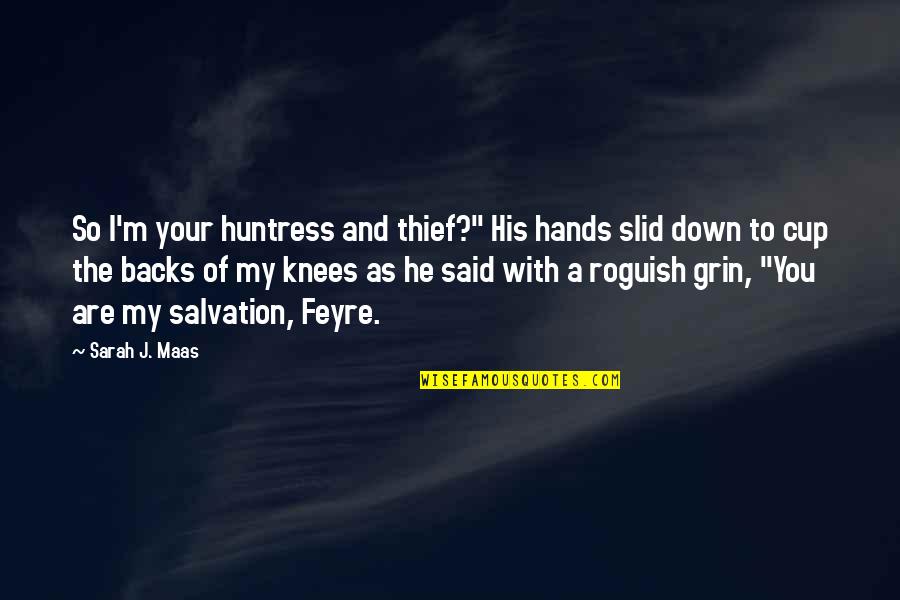 Alfredsson Golfer Quotes By Sarah J. Maas: So I'm your huntress and thief?" His hands Alfredsson Golfer Quotes By Sarah J. Maas: So I'm your huntress and thief?" His hands