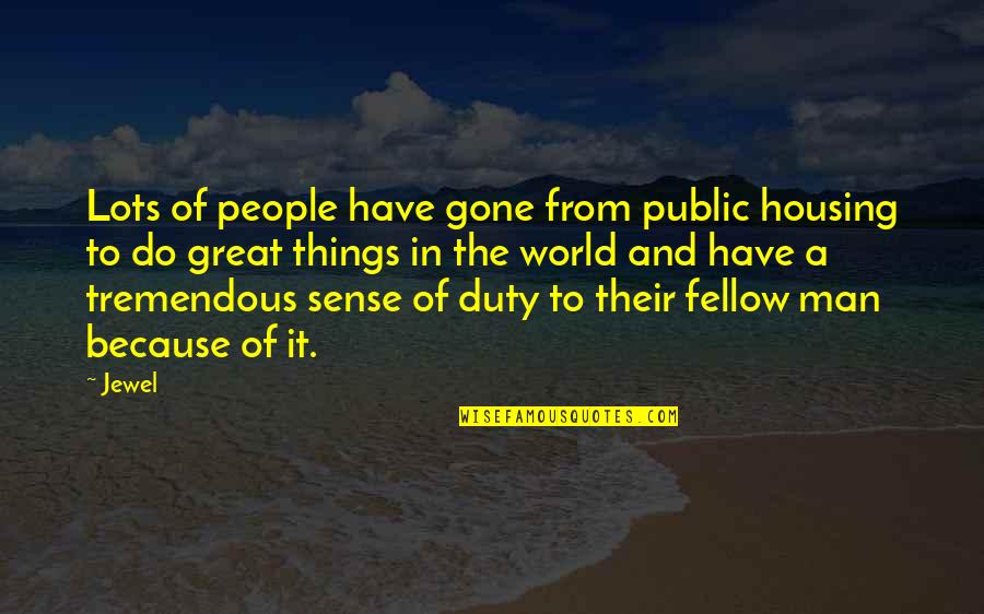 Alfyn Greengrass Quotes By Jewel: Lots of people have gone from public housing Alfyn Greengrass Quotes By Jewel: Lots of people have gone from public housing