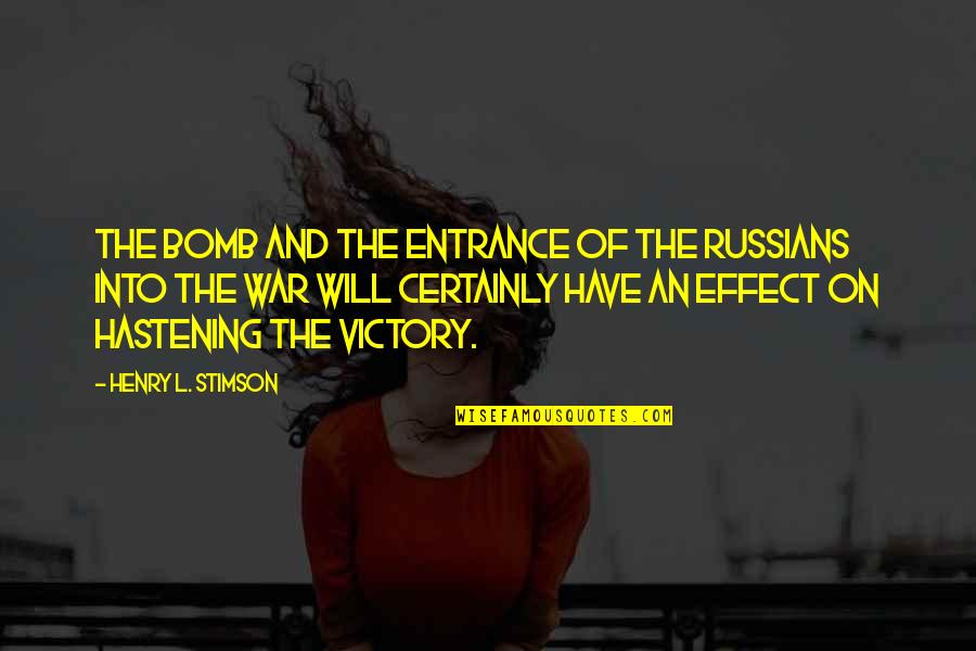 Algae Quotes By Henry L. Stimson: The bomb and the entrance of the Russians