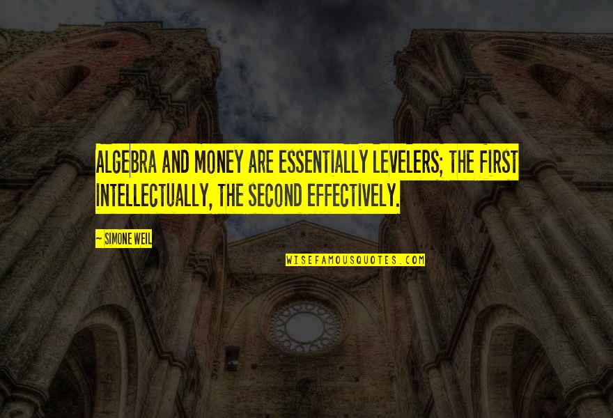 Algebra 2 Quotes By Simone Weil: Algebra and money are essentially levelers; the first Algebra 2 Quotes By Simone Weil: Algebra and money are essentially levelers; the first