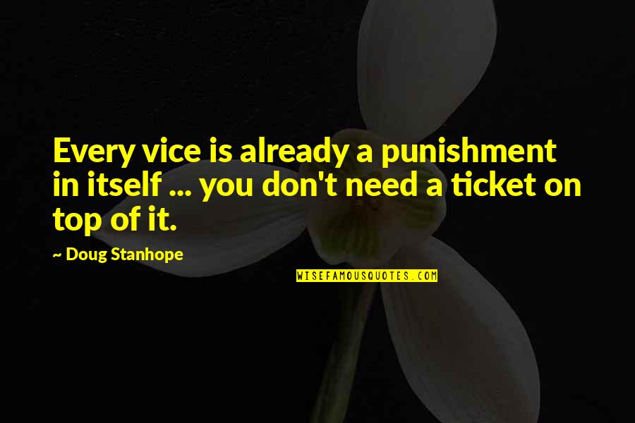 Algebra Motivational Quotes By Doug Stanhope: Every vice is already a punishment in itself