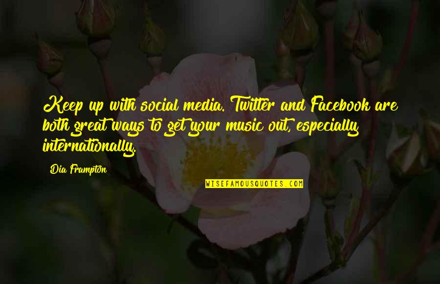 Algerian Love Quotes By Dia Frampton: Keep up with social media. Twitter and Facebook