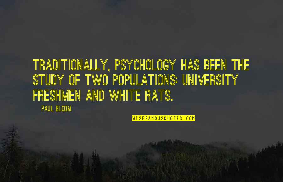 Algernon Moncrieff Quotes By Paul Bloom: Traditionally, psychology has been the study of two