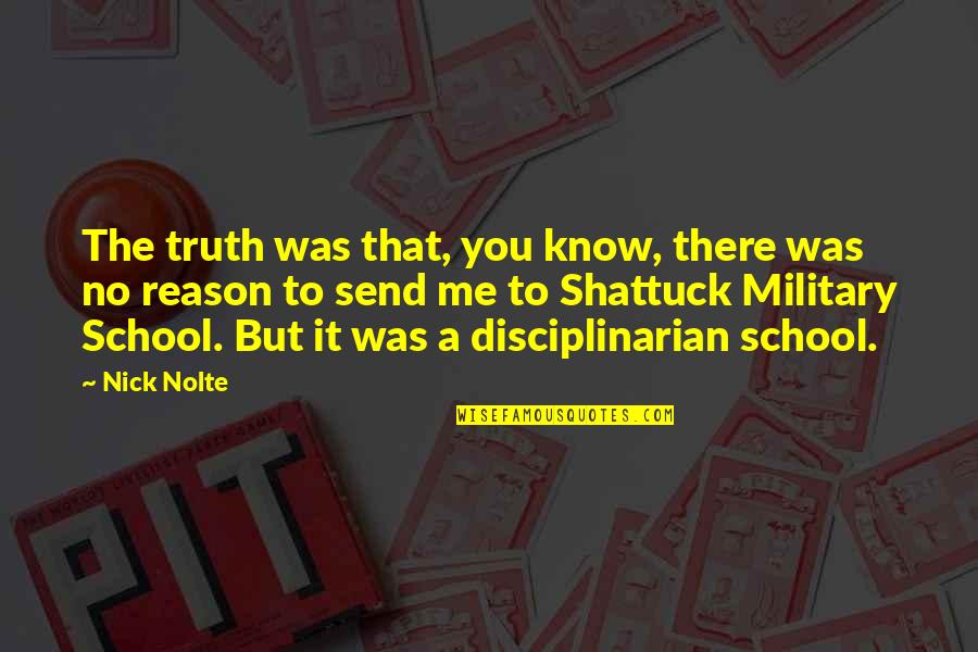 Algiz Quotes By Nick Nolte: The truth was that, you know, there was