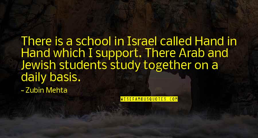 Algoe Quotes By Zubin Mehta: There is a school in Israel called Hand