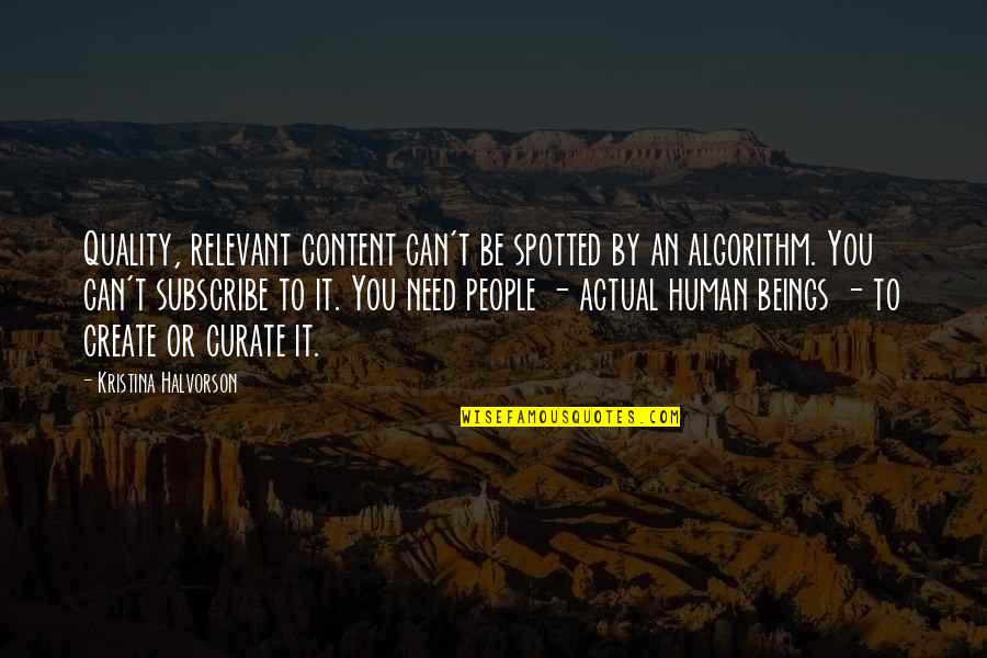 Algorithm Quotes By Kristina Halvorson: Quality, relevant content can't be spotted by an