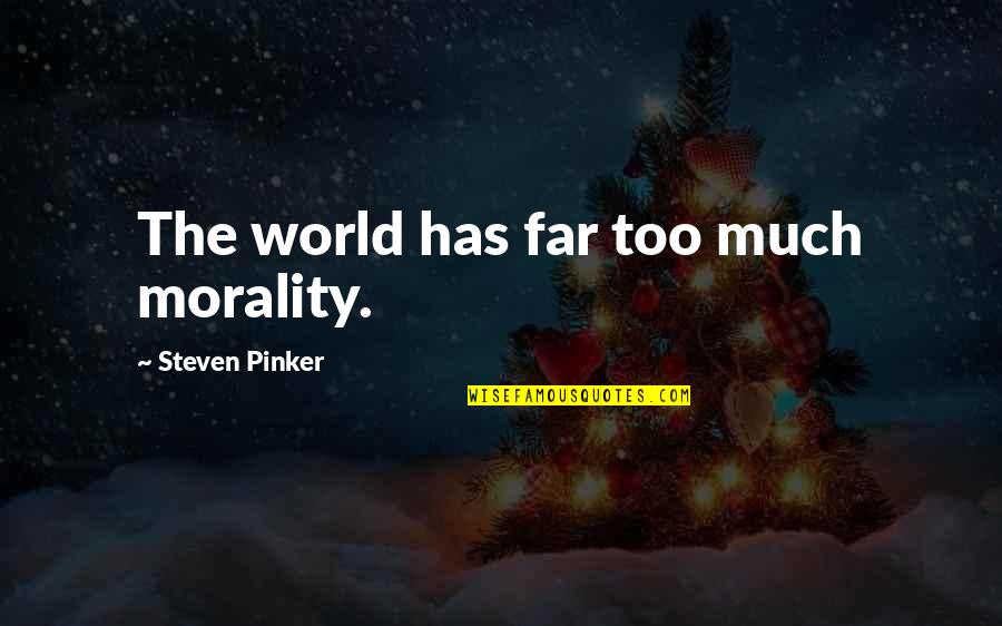 Algorithmic Bias Quotes By Steven Pinker: The world has far too much morality.