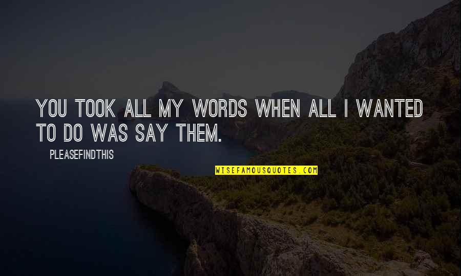 Alhamdulillah Allah Quotes By Pleasefindthis: You took all my words when all I