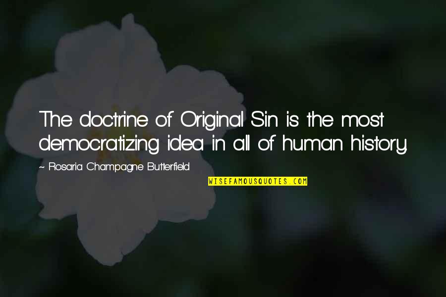 Ali Al Saachez Quotes By Rosaria Champagne Butterfield: The doctrine of Original Sin is the most