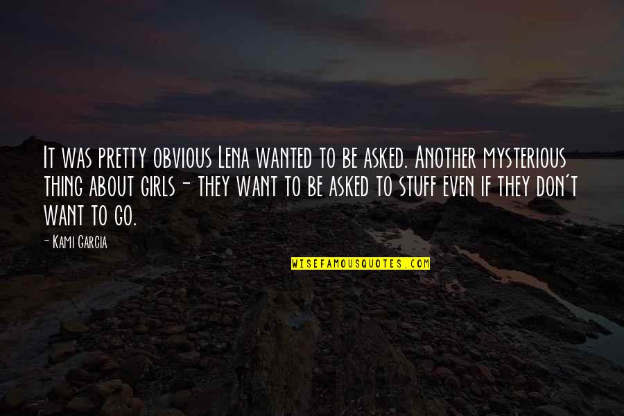 Ali Biography Book Quotes By Kami Garcia: It was pretty obvious Lena wanted to be Ali Biography Book Quotes By Kami Garcia: It was pretty obvious Lena wanted to be