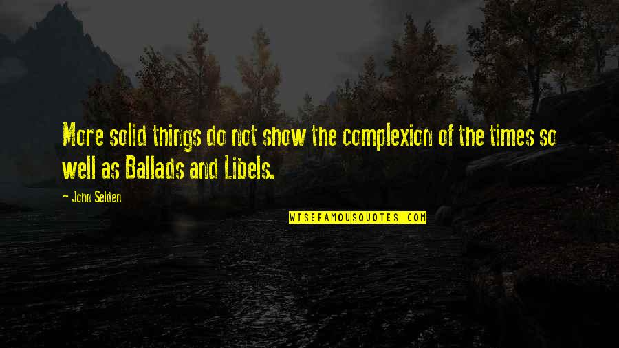 Ali Biography Quotes By John Selden: More solid things do not show the complexion Ali Biography Quotes By John Selden: More solid things do not show the complexion
