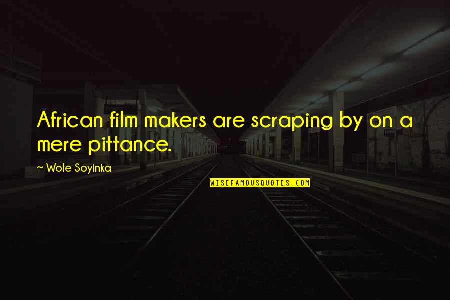 Ali Cosell Quotes By Wole Soyinka: African film makers are scraping by on a