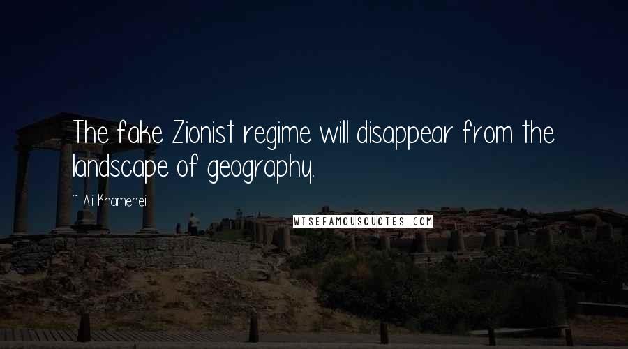 Ali Khamenei quotes: The fake Zionist regime will disappear from the landscape of geography.