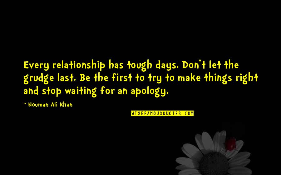 Ali Khan Quotes By Nouman Ali Khan: Every relationship has tough days. Don't let the