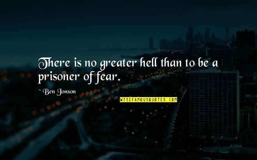 Ali Primera Quotes By Ben Jonson: There is no greater hell than to be