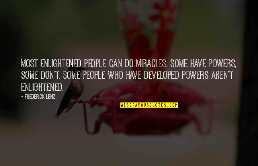 Ali Vietcong Quotes By Frederick Lenz: Most enlightened people can do miracles. Some have Ali Vietcong Quotes By Frederick Lenz: Most enlightened people can do miracles. Some have