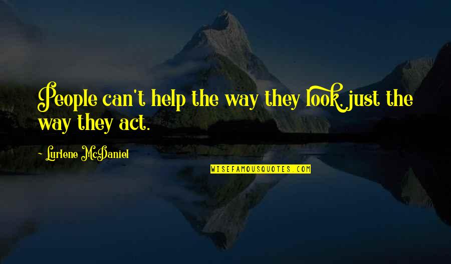 Aliana Lohan Quotes By Lurlene McDaniel: People can't help the way they look, just