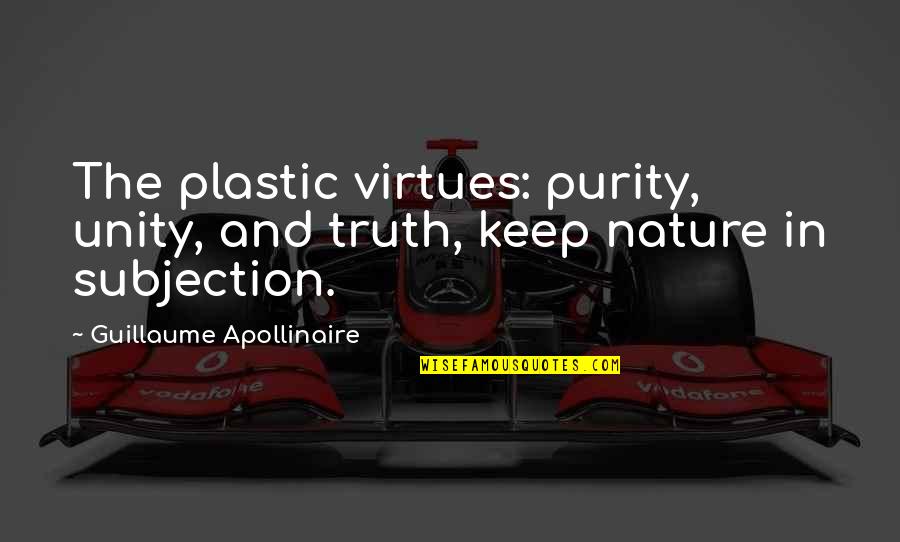 Alias Marshall Quotes By Guillaume Apollinaire: The plastic virtues: purity, unity, and truth, keep