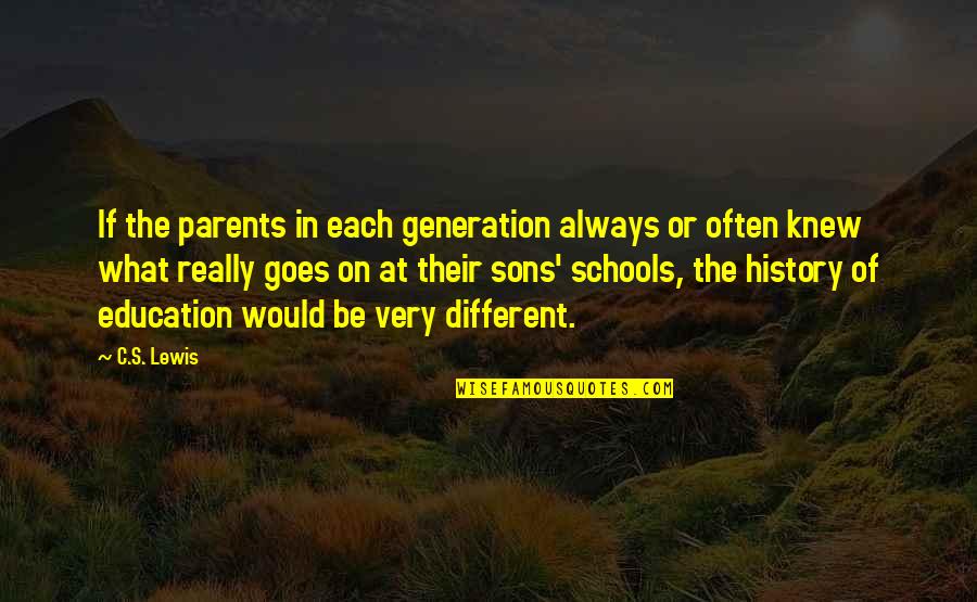 Aliaune Damala Quotes By C.S. Lewis: If the parents in each generation always or